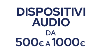 dispositivi audio da 500€ a 1000€