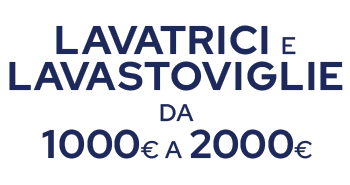 lavatrici e lavastoviglie sopra i 1000€
